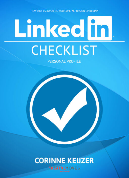 Checklist LinkedIn Personal Profile - Corinne Keijzer - Digital Moves