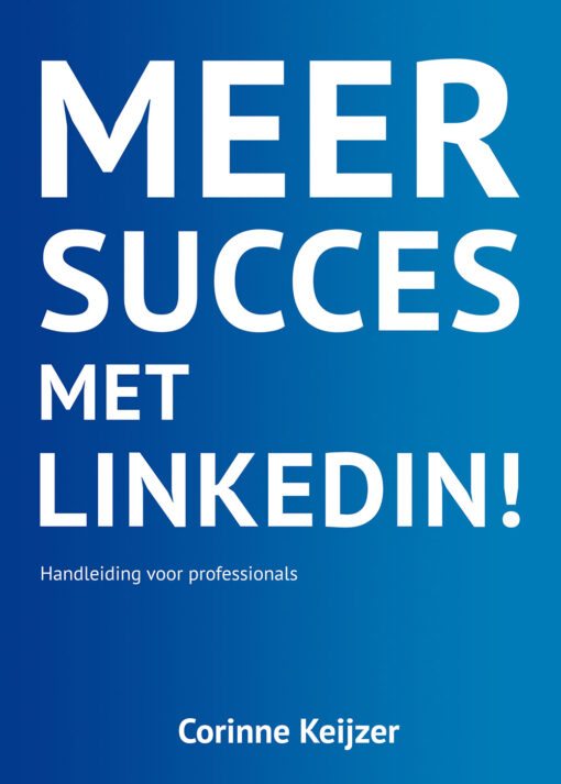 Meer succes met LinkedIn - Corinne Keijzer