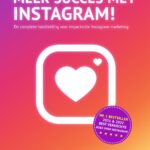 Meer succes met Instagram! - Rik Keijzer - De complete handleiding voor impactvolle Instagram marketing