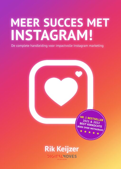 Meer succes met Instagram! - Rik Keijzer - De complete handleiding voor impactvolle Instagram marketing